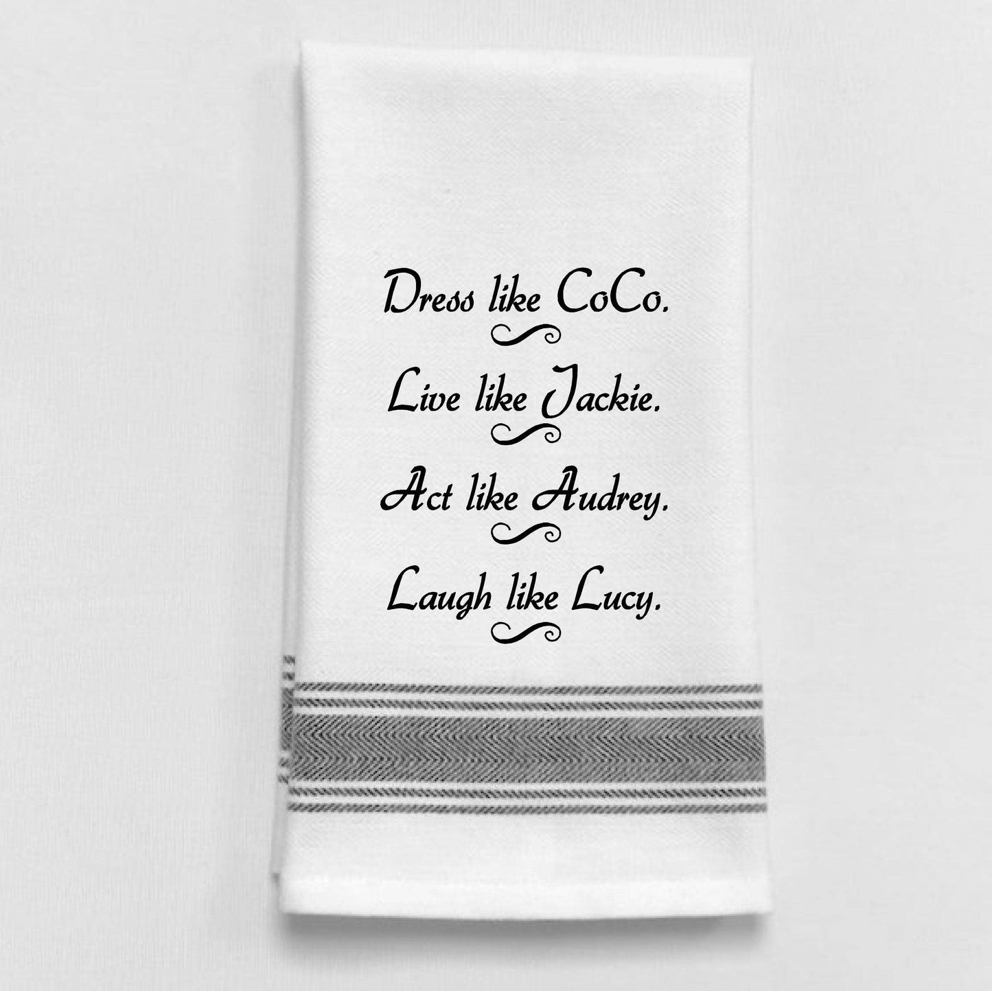 Dress like CoCo. Live like Jackie. Act like... Tea Towel