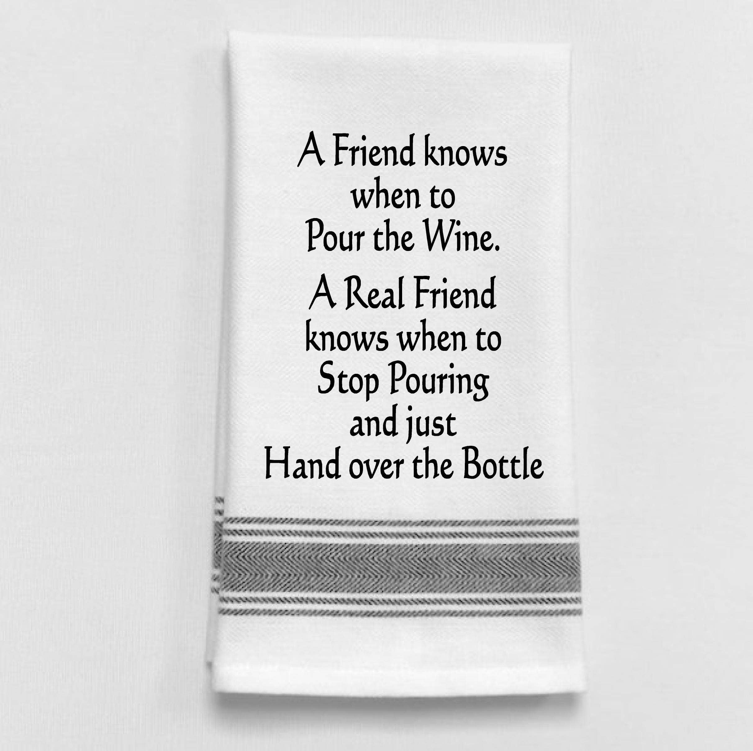 White Kitchen Towel "A friend knows when to..."