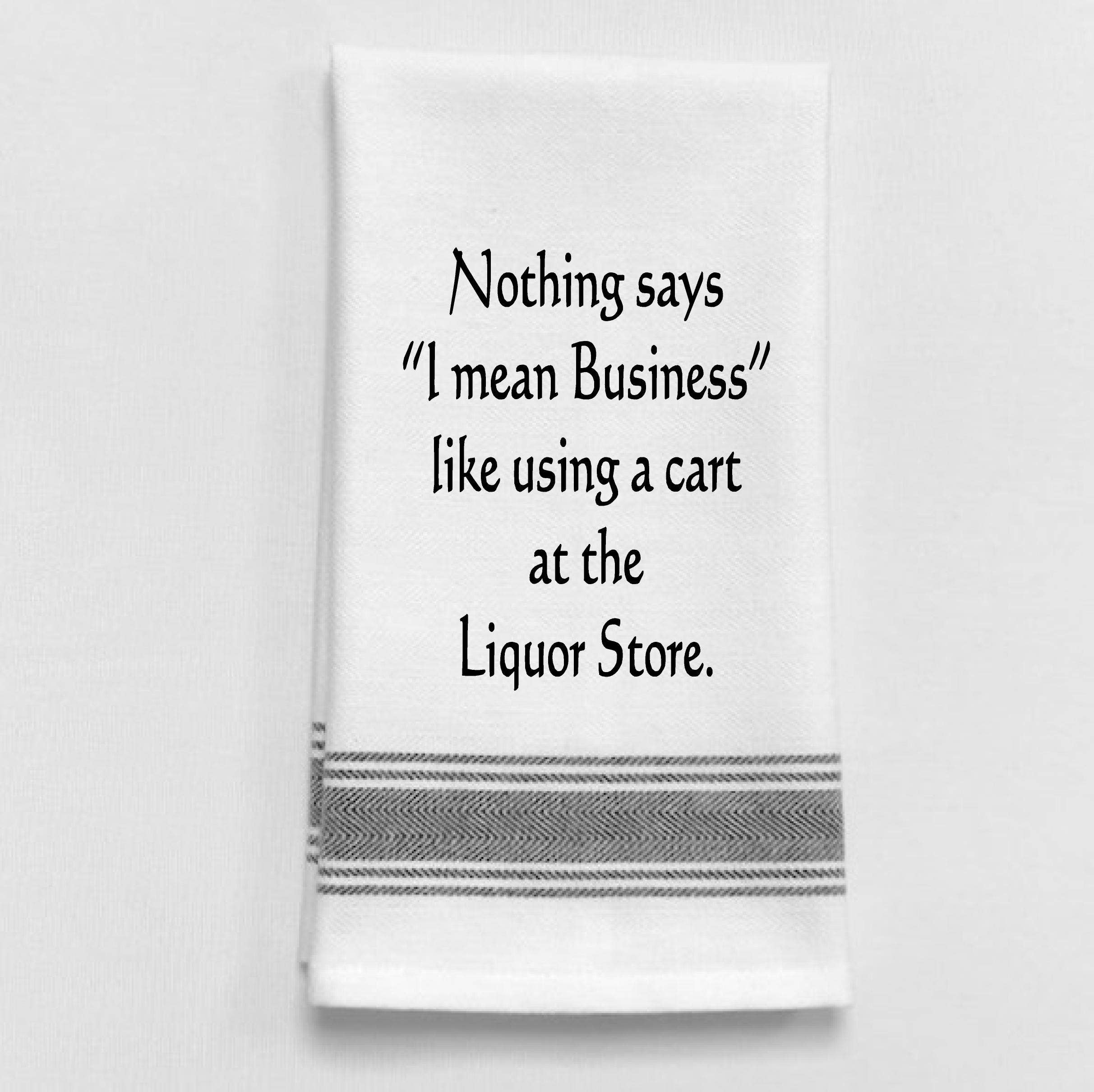White Kitchen Towel "Nothing says “I mean...”