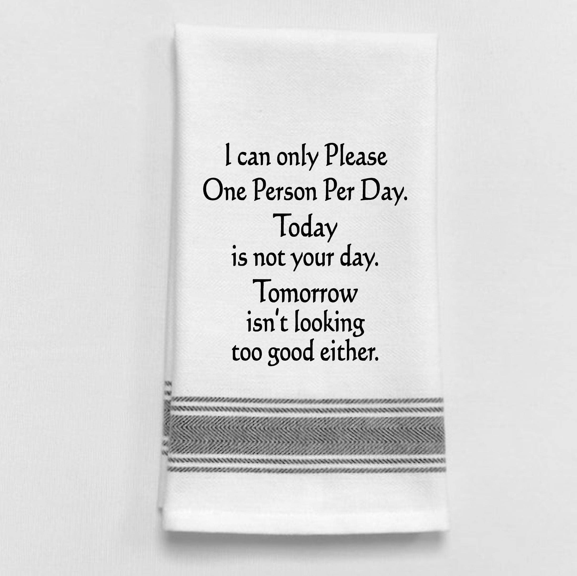 White Kitchen Towel  I can only please one..."