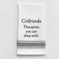 Girlfriends therapists you can shop with Tea Towel