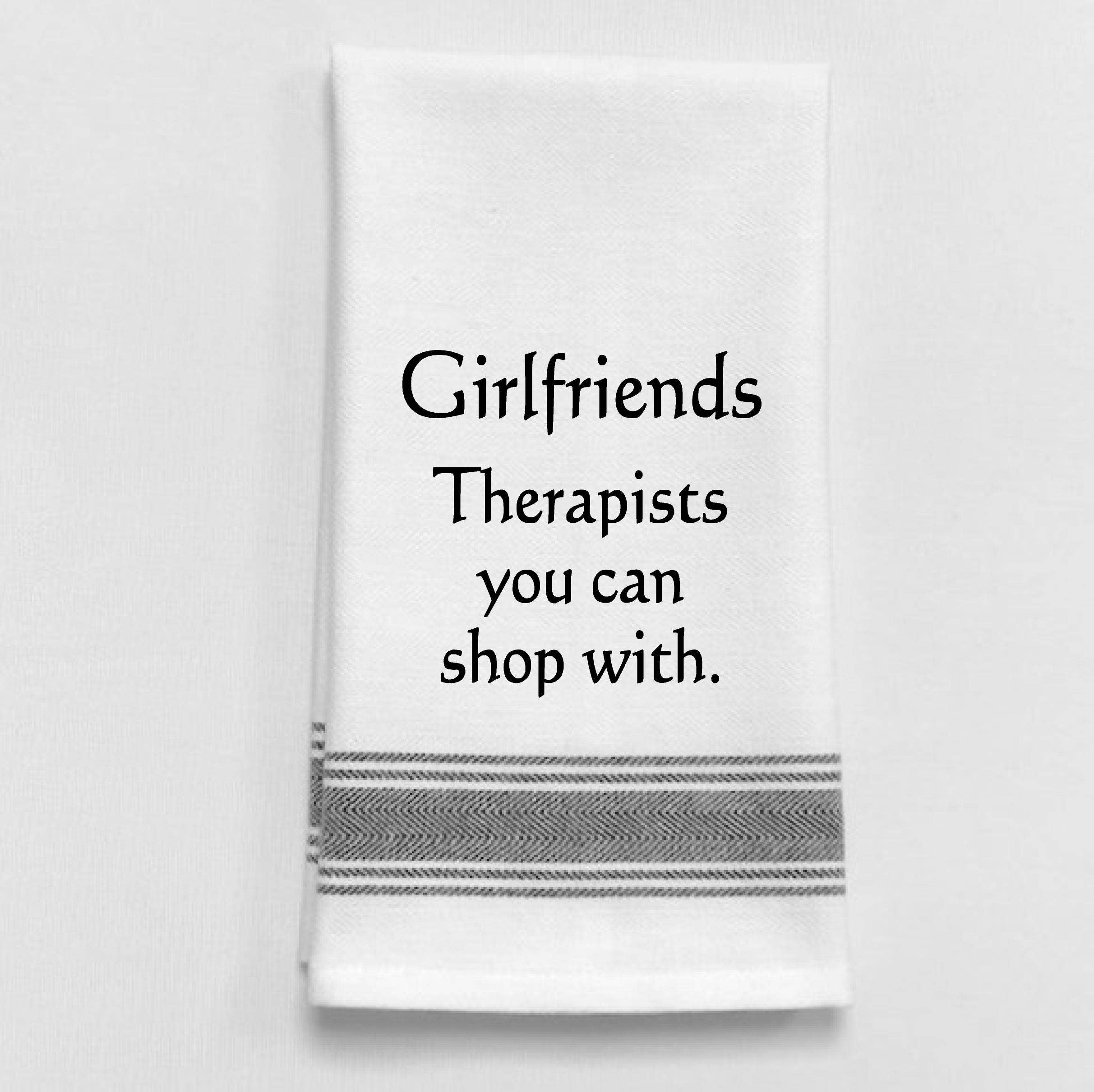 Girlfriends therapists you can shop with Tea Towel