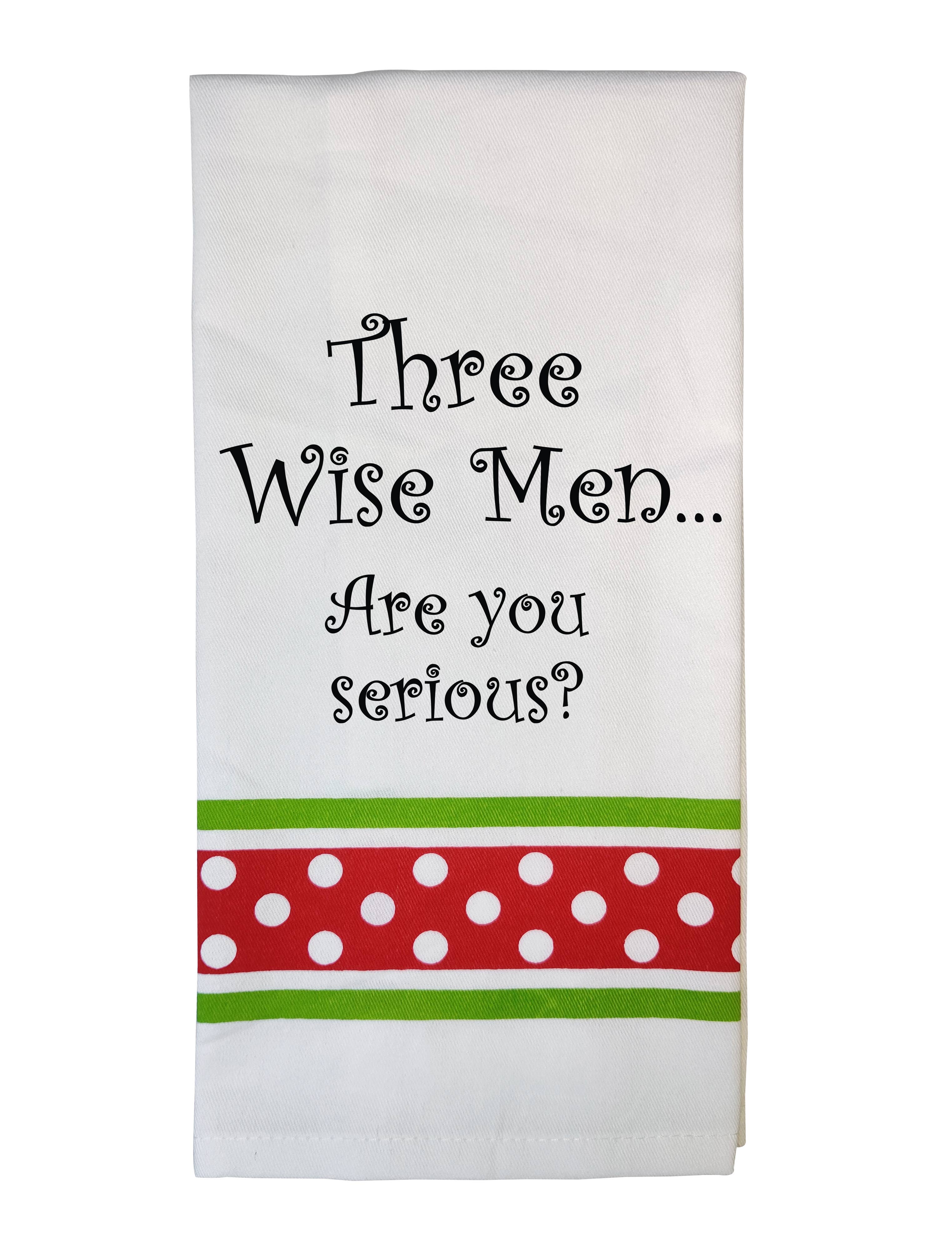 Three Wise Men..Are you serious? Christmas Tea Towel