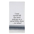 White Kitchen Towel "I just turned off..."