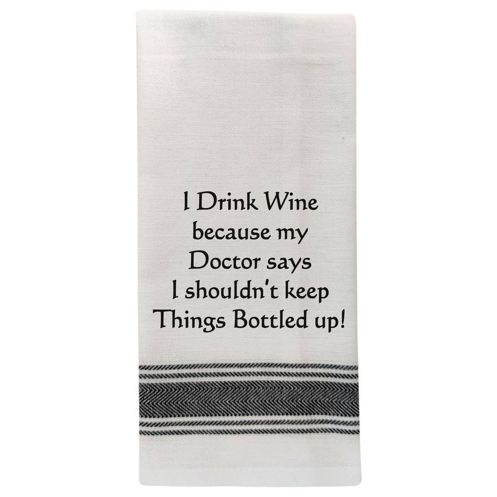 White Kitchen Towel "I drink wine because..."