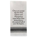 White Kitchen Towel "Once you accept the fact that Queso…"