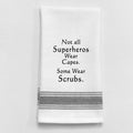 White Kitchen Towel "Not all superheros wear..."