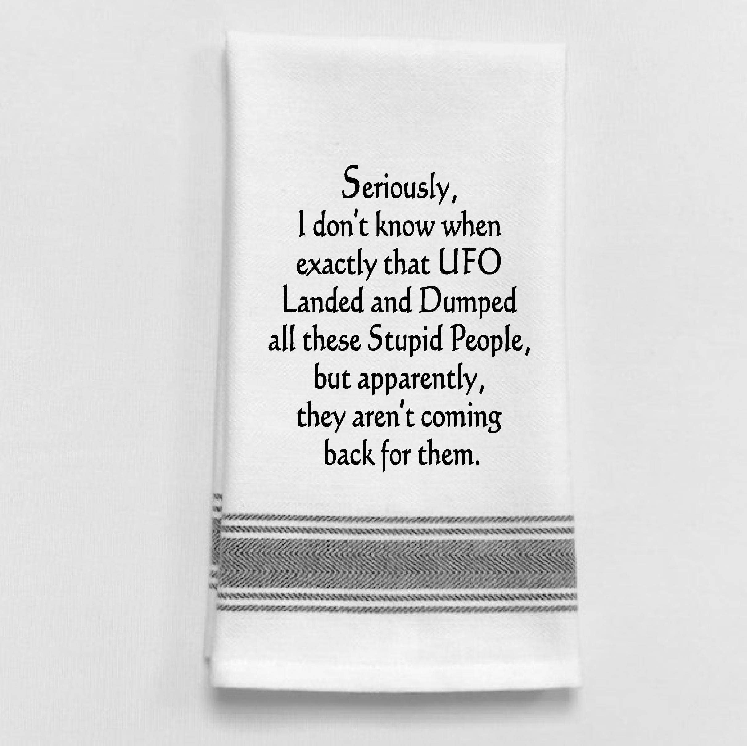 Seriously, I don't know when exactly that UFO... Tea Towel