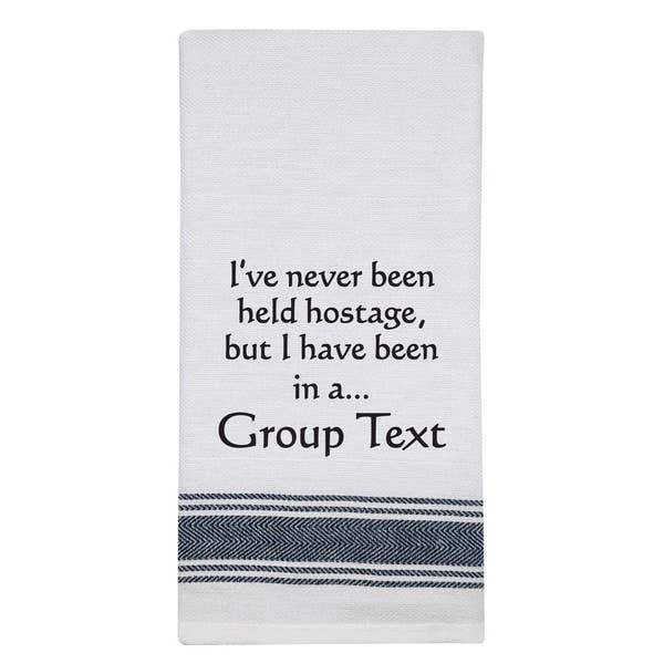 White Kitchen Towel "I've never been..."