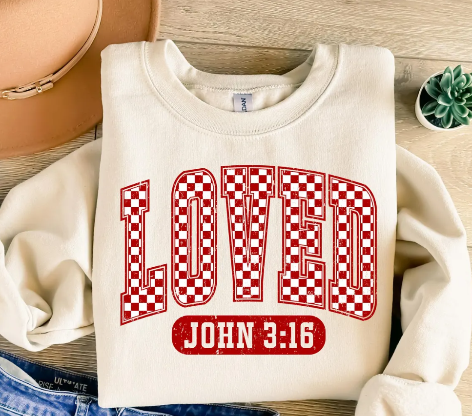 Loved John 3:16 Valentines Sweatshirt