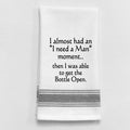 White Kitchen Towel "I almost had an I need a..."