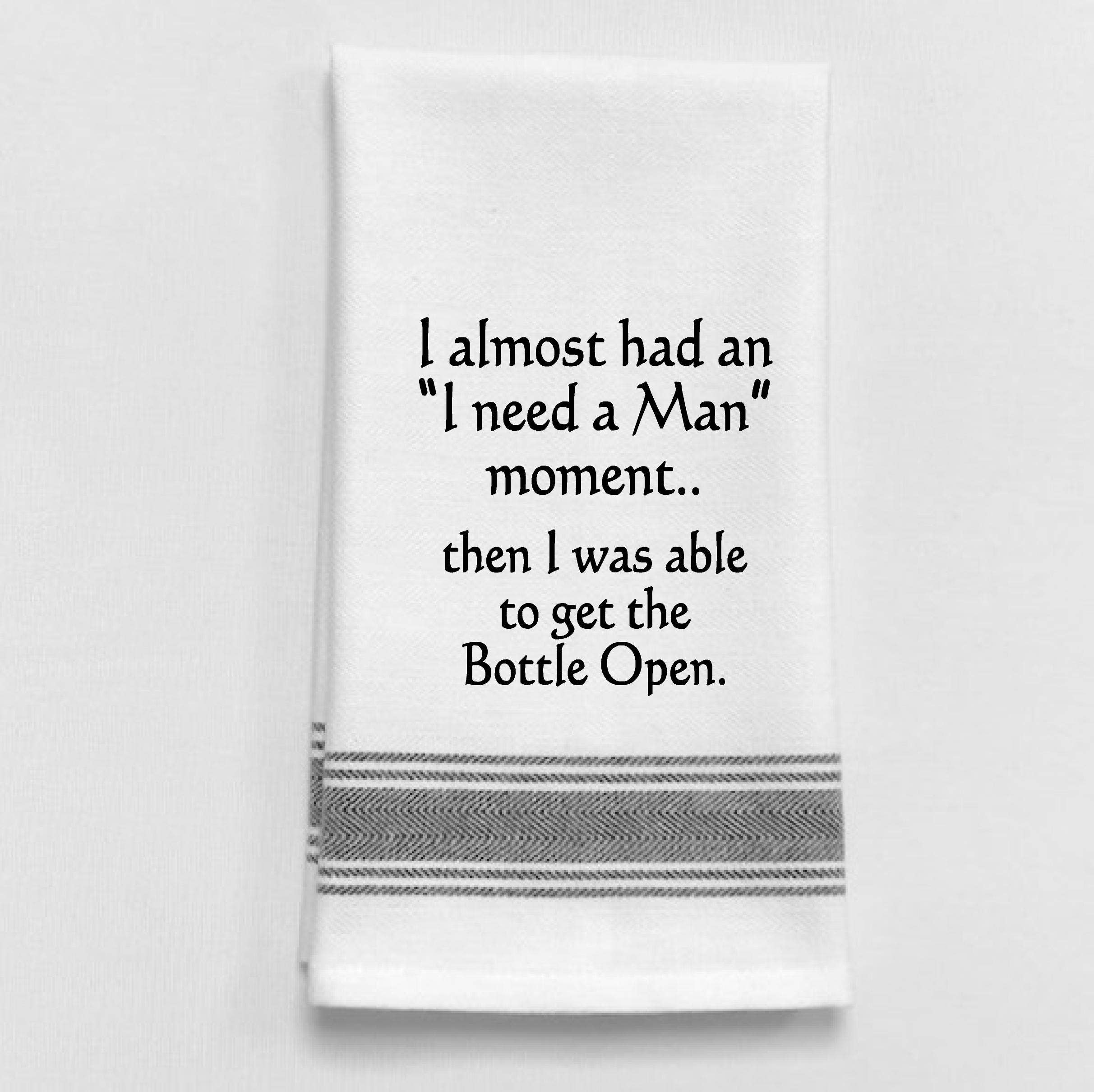 White Kitchen Towel "I almost had an I need a..."