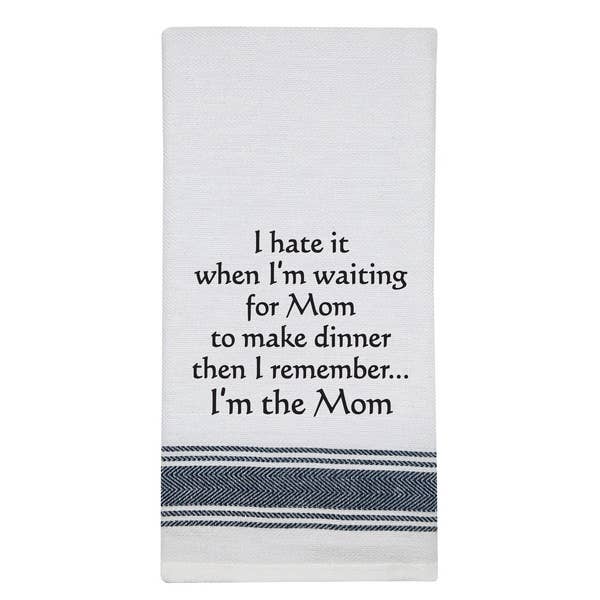 White Kitchen Towel "I hate it when..."