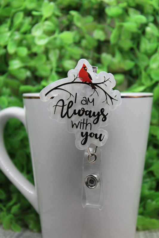 I Am Always With You Cardinal Badge/ID Holder with Alligator Clip