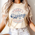 THERE'S NO CRYING IN BASEBALL CREWNECK TEE
