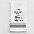 White Kitchen Towel "My sister has the Best Sister"