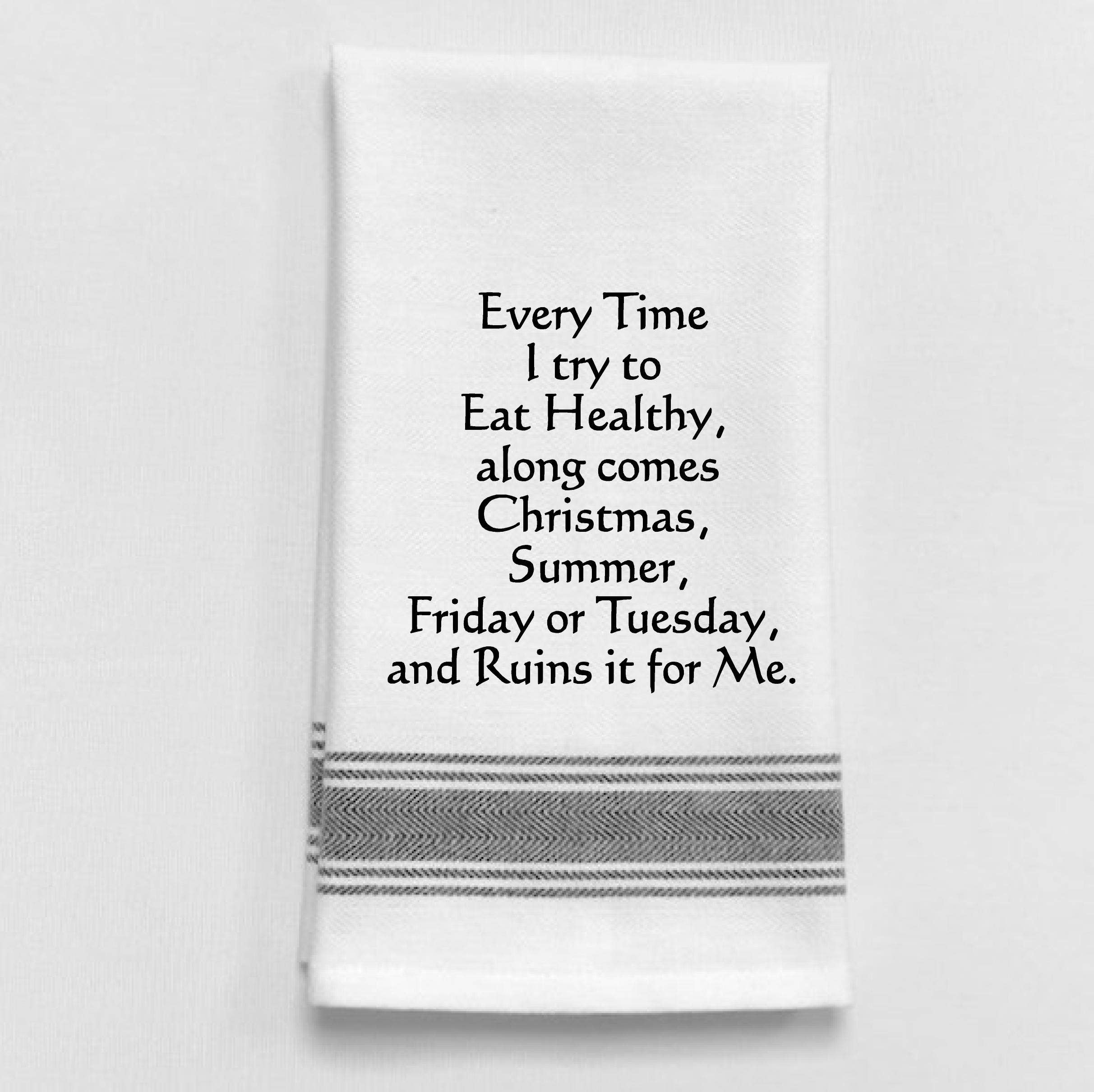BB-E-29 White Kitchen Towel "Every time I try to eat..."